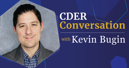 Graphic with blue background and text overlay that reads CDER Conversation with Kevin Bugin. Kevin's headshot is on the left hand side of the graphic. 