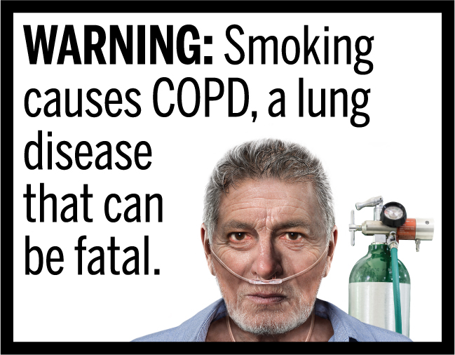 WARNING: Smoking causes COPD, a lung disease that can be fatal.