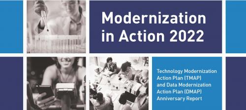 Modernization in Action 2022 - Technology Modernization Action Plan (TMAP) and Data Modernization Action Plan (DMAP) Anniversary Report