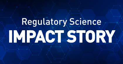 White text that reads "Regulatory Science Impact Story" on blue background