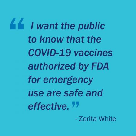 I want the public to know that the COVID-19 vaccines authorized by FDA for emergency use are safe and effective.
