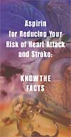 Aspirin for Reducing Your Risk of Heart Attack and Stroke: KNOW THE FACTS - abstract brochure cover