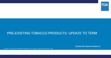 Pre-Existing Tobacco Products: Update to Term
