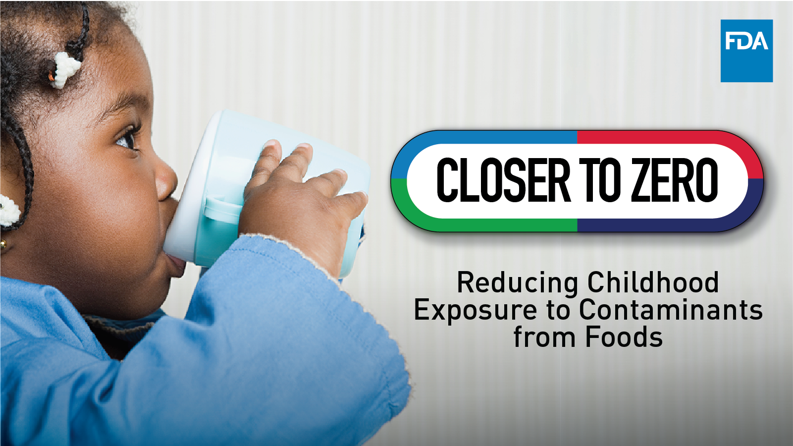 Closer To Zero: Reducing Childhood Exposure To Contaminants From Foods | Fda