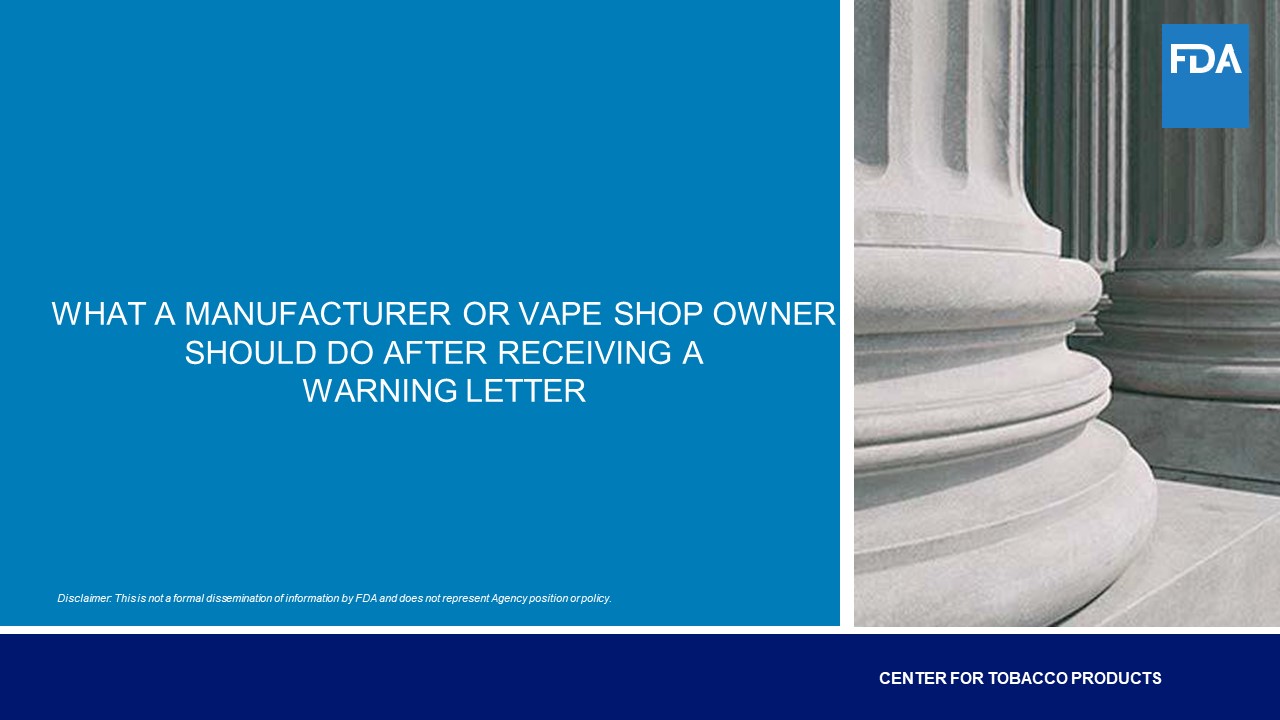 What a Manufacturer or Vape Shop Owner Should Do After Receiving a Warning Letter