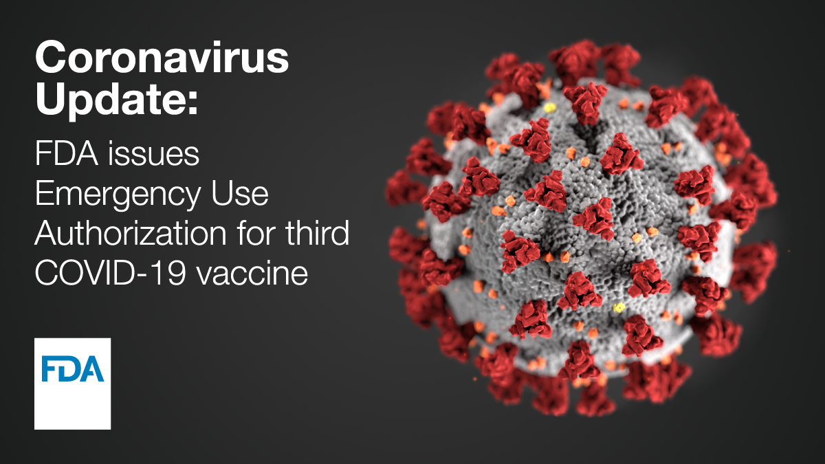 Fda Issues Emergency Use Authorization For Third Covid 19 Vaccine Fda