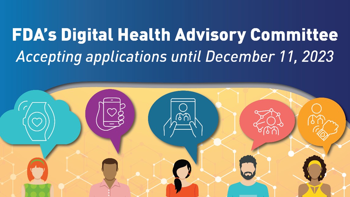 FDA's Digital Health Advisory Committee is now accepting applications through December 11, 2023. Image of people with talk bubbles of digital health icons.