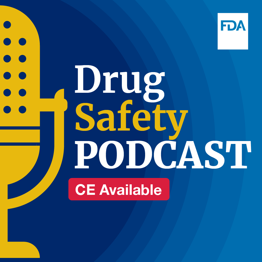 Drug Safety Podcast