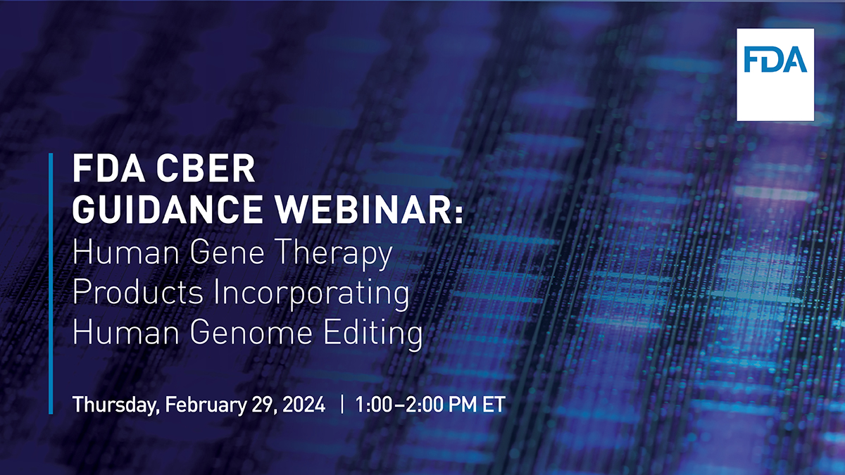 FDA CBER Genome Editing Webinar Banner, Thursday, February 29, 2024 1-2pm ET