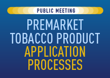 Premarket Applications: Opportunities for Stakeholder Engagement - A Public Meeting