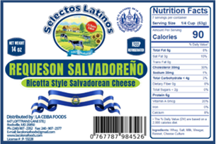 Label of Selectos Latinos Requeson Salvadoreño Ricotta Style Salvadorean Cheese 14 oz Distributed by La Ceiba Foods