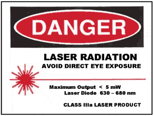 LASER Warning Label: Danger LASER Radiation Avoid Direct Eye Contact Maximum Output < 5mW Laser Diode 630-680 nm Class IIIa LASER Product