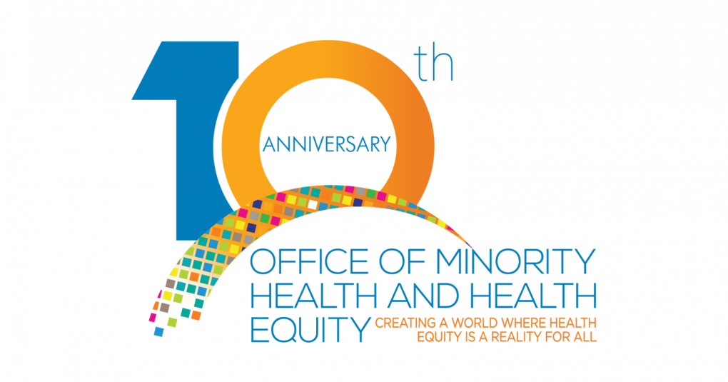 FDA Office of Minority Health and Health Equity 10th Anniversary - Creating a world where health equity is a reality for all