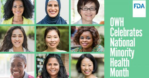 FDA Office of Women's Health celebrates National Minority Health Month. Photo collage of women of various ethnicities. 