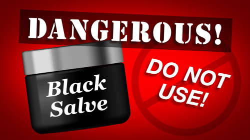 Collage of graphics showing a small black jar labelled "Black Salve" and the words "DANGEROUS!" and "DO NOT USE!" against an ominous red background.