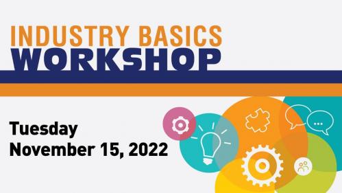Industry Basics Workshop: Tuesday November 15, 2022