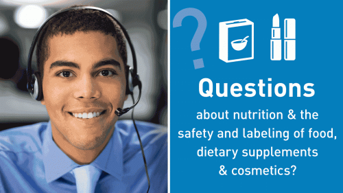 Animated graphic with photo of young smiling call center employee, icons of packaged food and cosmetics, and the words: Questions about nutrition & the safety and labeling of food, dietary supplements and cosmetics? Just ask FDA's Food & Cosmetic Information Center (FCIC).