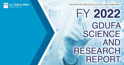 Blue and translucent graphic with text that reads: Fiscal Year 2022 GDUFA Science and Research Report