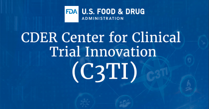 CDER Center for Clinical Trial Innovation (C3TI)