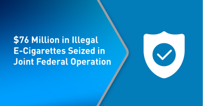 $76 Million in Illegal E-Cigarettes Seized in Joint Federal Operation