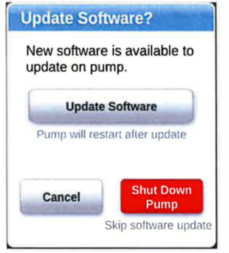 Screenshot of prompt reading, 'Update Software? New software is available to update on pump.' Three buttons are shown with Update Software, Cancel, and Shut Down Pump, skip software update.