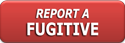 Report a Fugitive