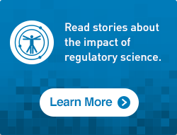 Read stories about the impact of regulatory science.